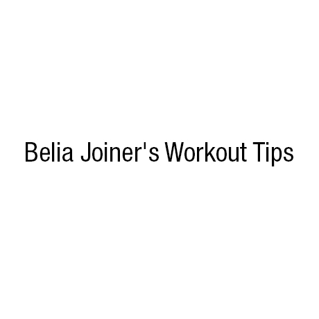 Bella Joiner's Workout Tips